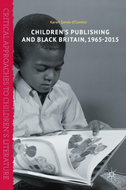 Children’s Publishing and Black Britain, 1965-2015, Hardback Book