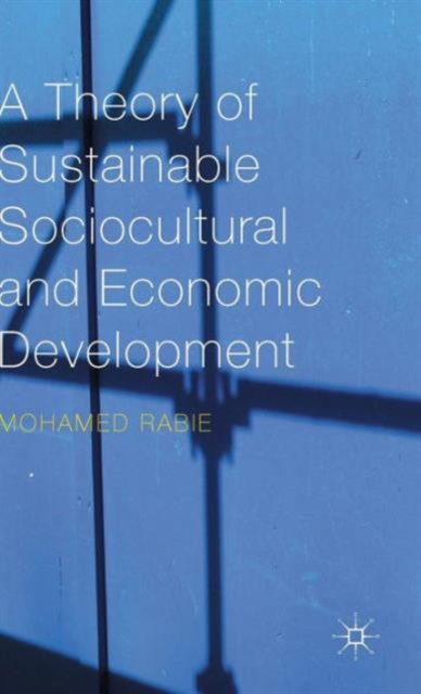A Theory of Sustainable Sociocultural and Economic Development, Hardback Book