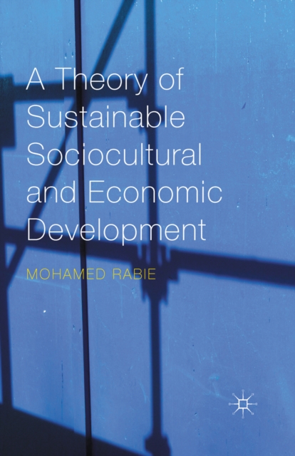 A Theory of Sustainable Sociocultural and Economic Development, PDF eBook