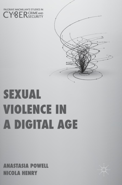 Sexual Violence in a Digital Age, Hardback Book