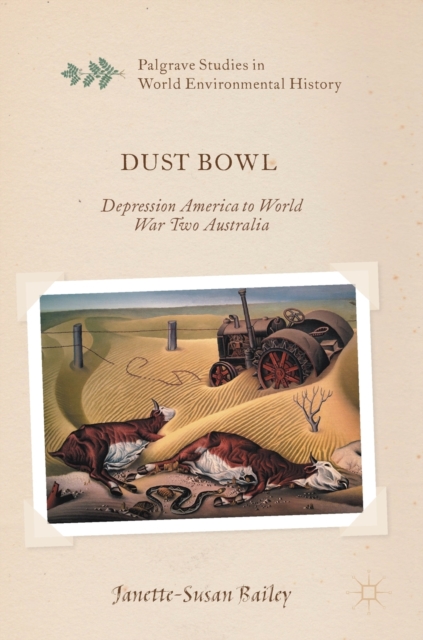 Dust Bowl : Depression America to World War Two Australia, Hardback Book