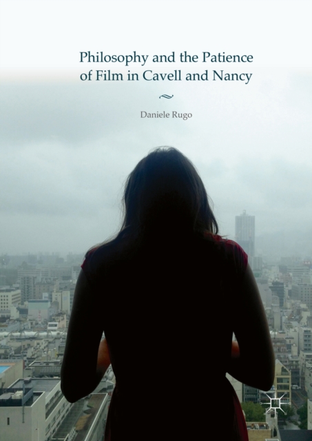 Philosophy and the Patience of Film in Cavell and Nancy, PDF eBook