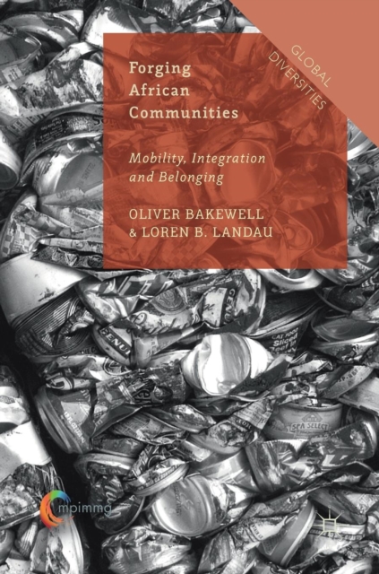 Forging African Communities : Mobility, Integration and Belonging, Hardback Book