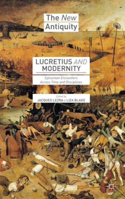 Lucretius and Modernity : Epicurean Encounters Across Time and Disciplines, Hardback Book