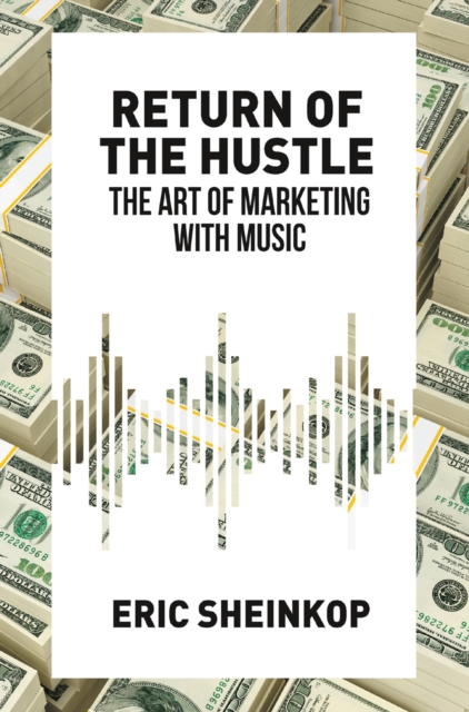 Return of the Hustle : The Art of Marketing With Music, PDF eBook