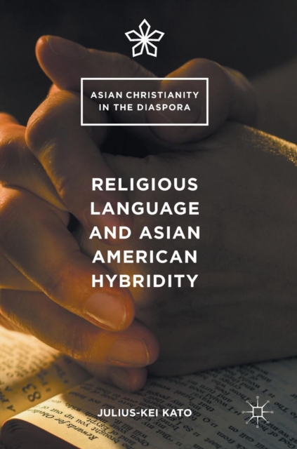 Religious Language and Asian American Hybridity, Hardback Book
