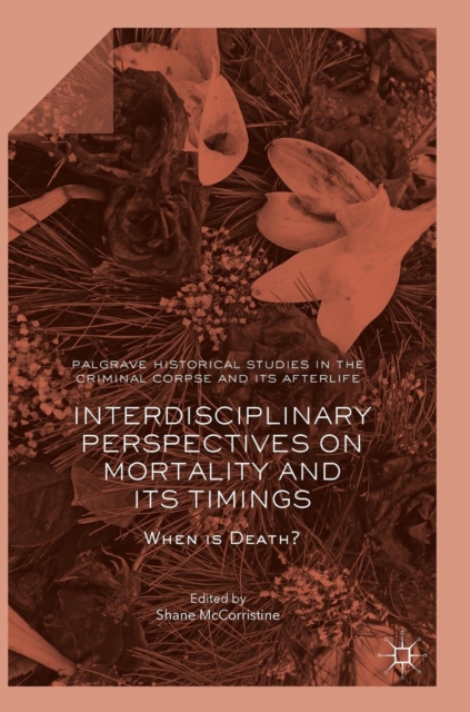 Interdisciplinary Perspectives on Mortality and its Timings : When is Death?, Hardback Book