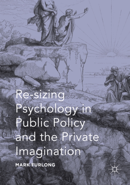 Re-sizing Psychology in Public Policy and the Private Imagination, PDF eBook