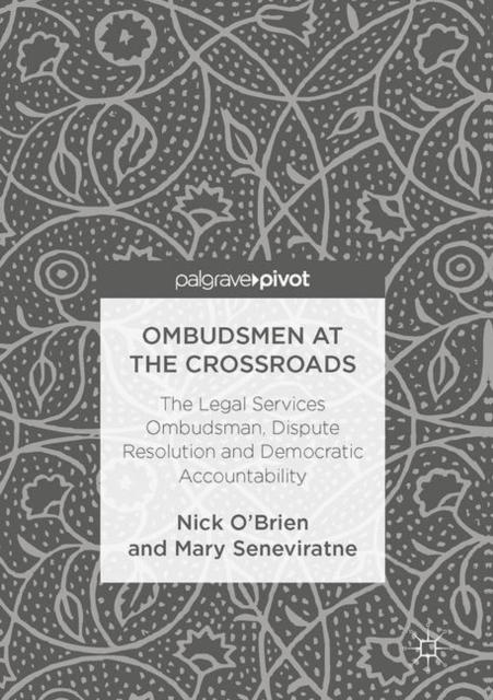 Ombudsmen at the Crossroads : The Legal Services Ombudsman, Dispute Resolution and Democratic Accountability, Hardback Book