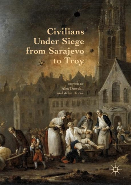 Civilians Under Siege from Sarajevo to Troy, Hardback Book