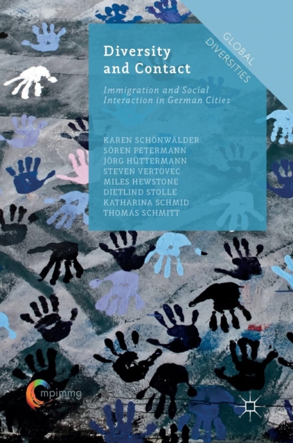 Diversity and Contact : Immigration and Social Interaction in German Cities, Hardback Book