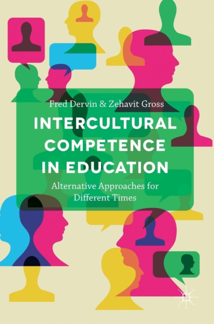 Intercultural Competence in Education : Alternative Approaches for Different Times, Hardback Book