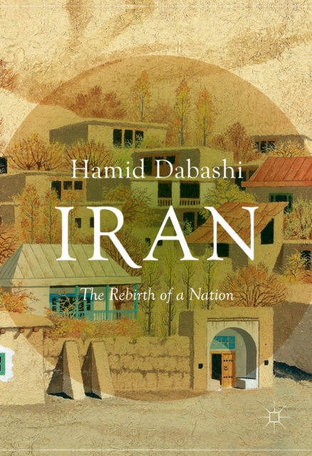 Iran : The Rebirth of a Nation, PDF eBook