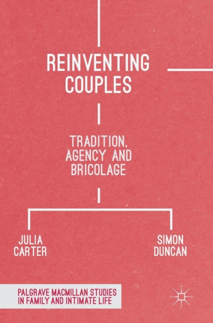 Reinventing Couples : Tradition, Agency and Bricolage, Hardback Book