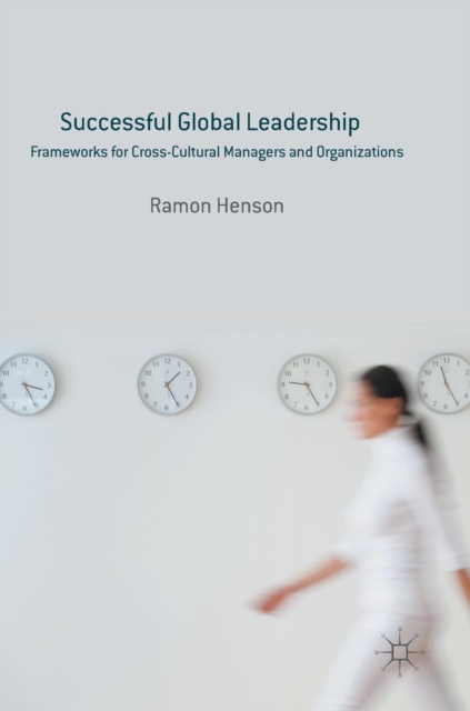 Successful Global Leadership : Frameworks for Cross-Cultural Managers and Organizations, Hardback Book