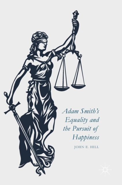 Adam Smith's Equality and the Pursuit of Happiness, Hardback Book