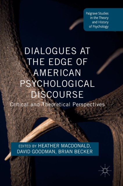 Dialogues at the Edge of American Psychological Discourse : Critical and Theoretical Perspectives, Hardback Book