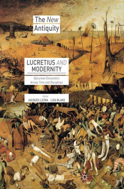 Lucretius and Modernity : Epicurean Encounters Across Time and Disciplines, Paperback / softback Book