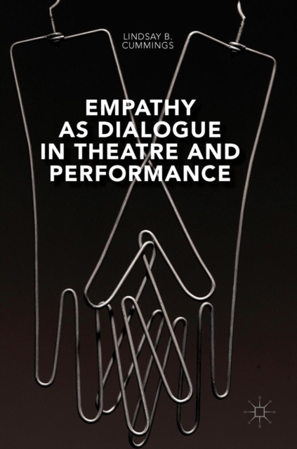 Empathy as Dialogue in Theatre and Performance, Hardback Book