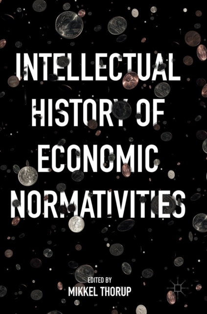 Intellectual History of Economic Normativities, Hardback Book