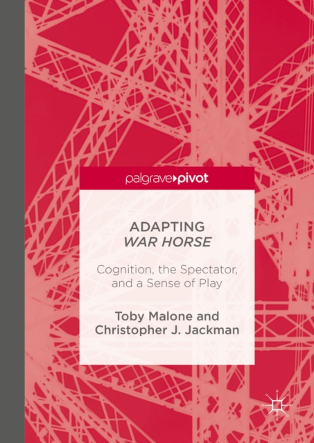 Adapting War Horse : Cognition, the Spectator, and a Sense of Play, PDF eBook