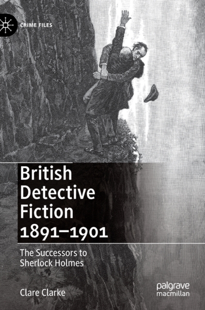 British Detective Fiction 1891-1901 : The Successors to Sherlock Holmes, Hardback Book