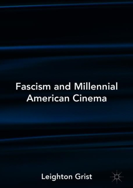 Fascism and Millennial American Cinema, Hardback Book