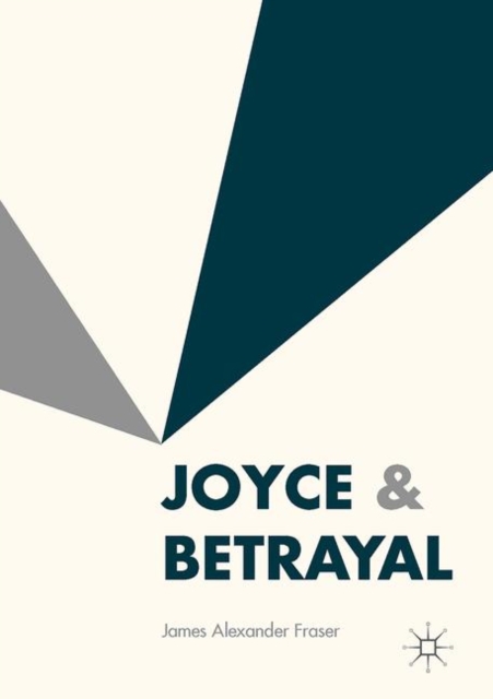 Joyce & Betrayal, Hardback Book