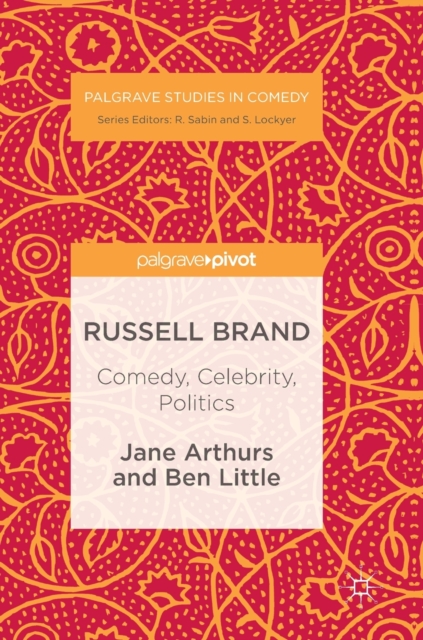 Russell Brand: Comedy, Celebrity, Politics, Hardback Book