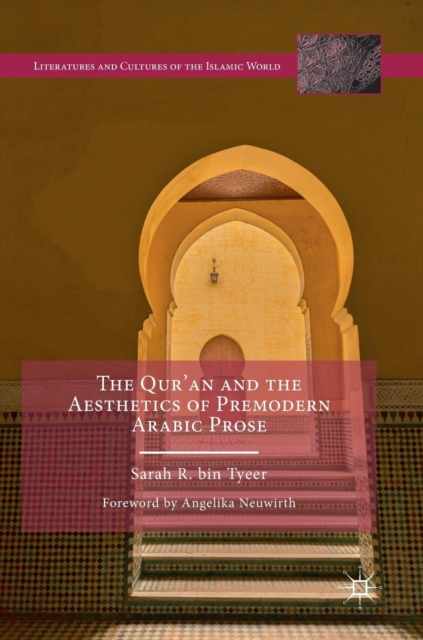 The Qur'an and the Aesthetics of Premodern Arabic Prose, Hardback Book