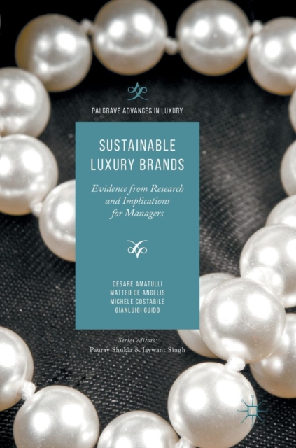 Sustainable Luxury Brands : Evidence from Research and Implications for Managers, Hardback Book