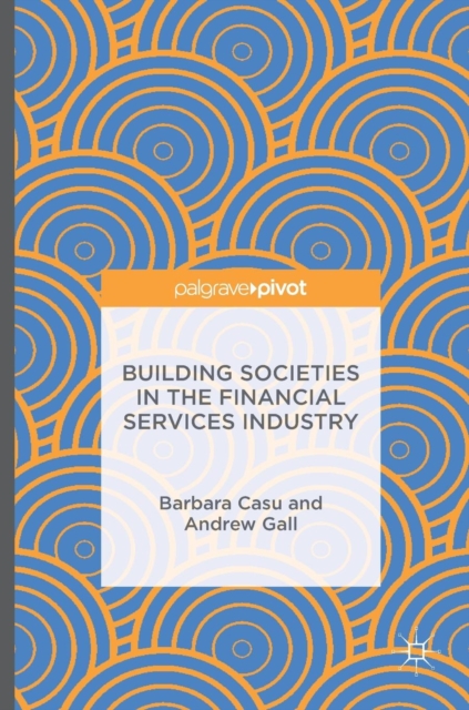 Building Societies in the Financial Services Industry, Hardback Book