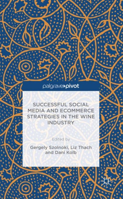 Successful Social Media and Ecommerce Strategies in the Wine Industry, Hardback Book