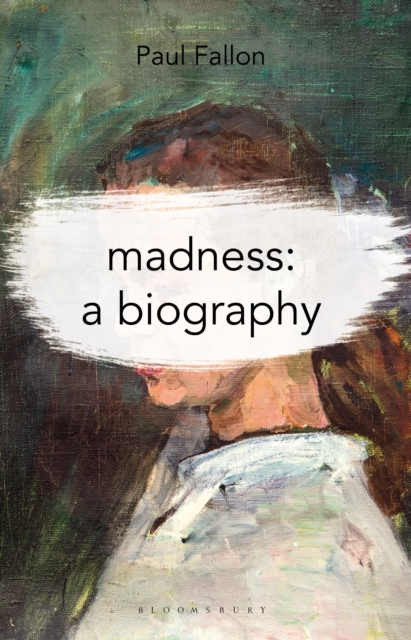 Madness: A Biography, Paperback / softback Book