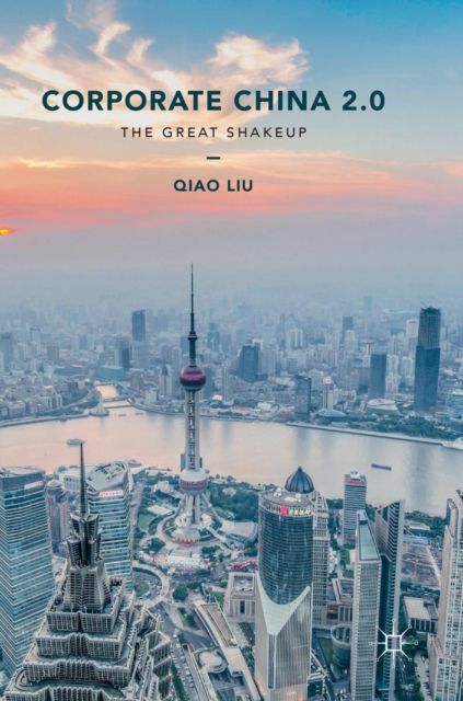 Corporate China 2.0 : The Great Shakeup, Hardback Book