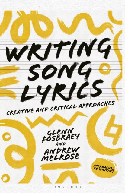 Writing Song Lyrics : A Creative and Critical Approach, Paperback / softback Book