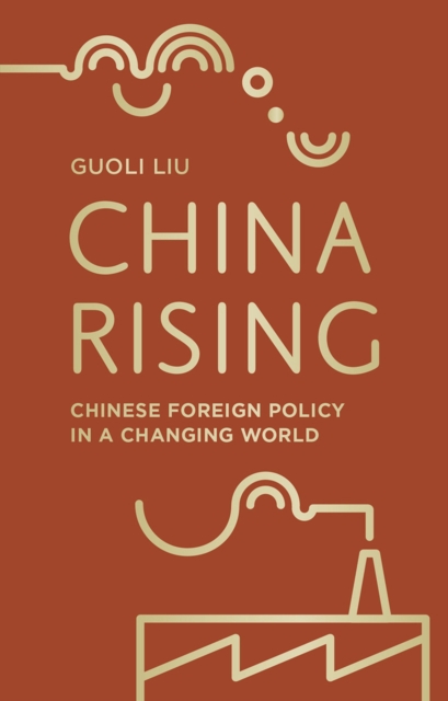 China Rising : Chinese Foreign Policy in a Changing World, PDF eBook