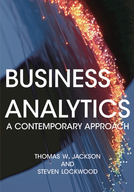 Business Analytics : A Contemporary Approach, Paperback / softback Book