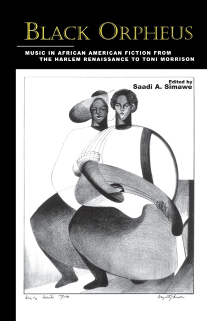 Black Orpheus : Music in African American Fiction from the Harlem Renaissance to Toni Morrison, Paperback / softback Book