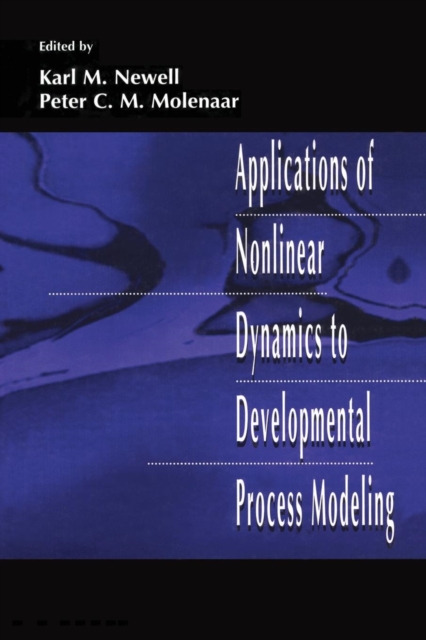 Applications of Nonlinear Dynamics To Developmental Process Modeling, Paperback / softback Book