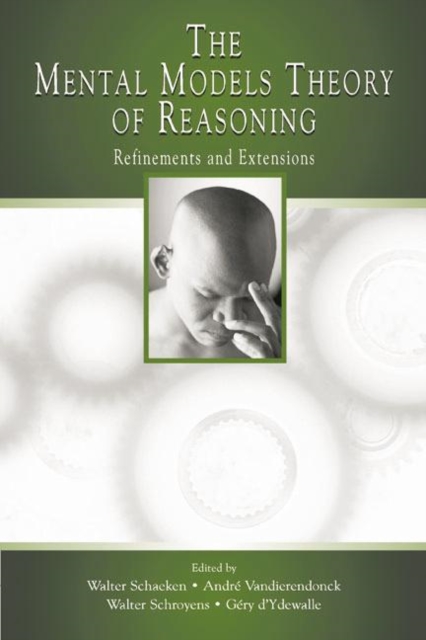 The Mental Models Theory of Reasoning : Refinements and Extensions, Paperback / softback Book