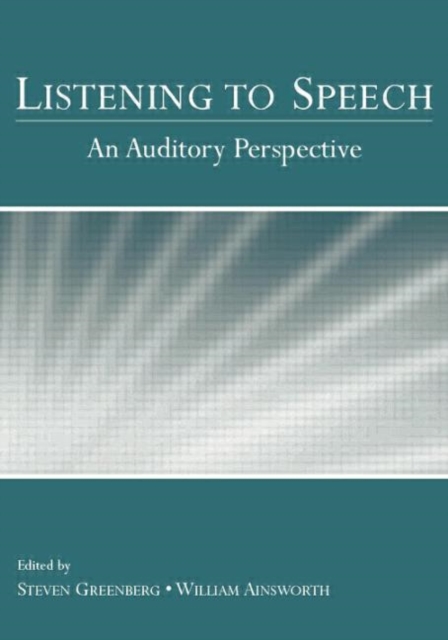 Listening to Speech : An Auditory Perspective, Paperback / softback Book