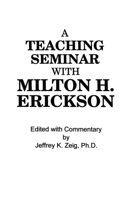 Teaching Seminar With Milton H. Erickson, Paperback / softback Book