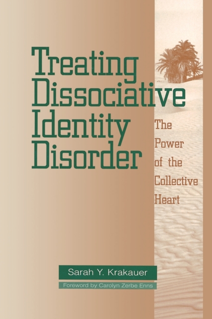 Treating Dissociative Identity Disorder : The Power of the Collective Heart, Paperback / softback Book