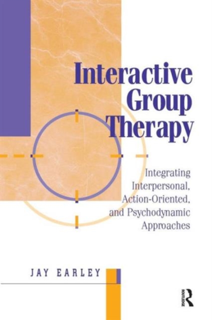 Interactive Group Therapy : Integrating, Interpersonal, Action-Orientated and Psychodynamic Approaches, Paperback / softback Book