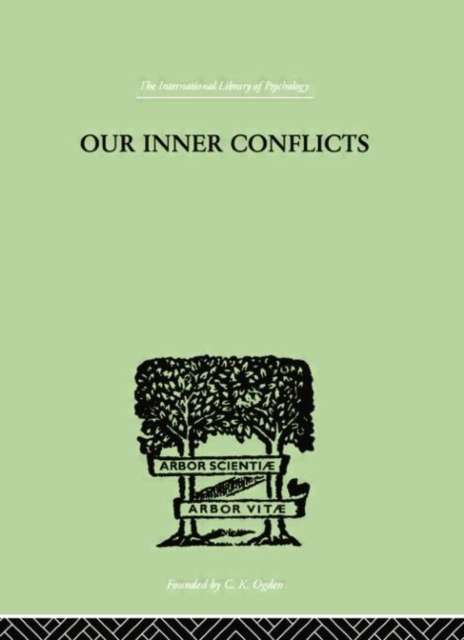 Our Inner Conflicts : A CONSTRUCTIVE THEORY OF NEUROSIS, Paperback / softback Book