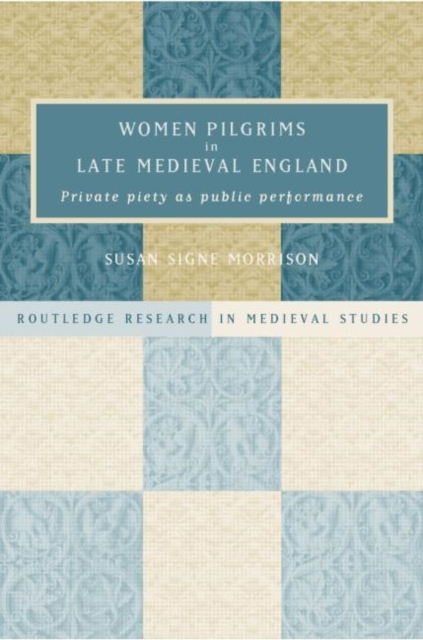 Women Pilgrims in Late Medieval England, Paperback / softback Book