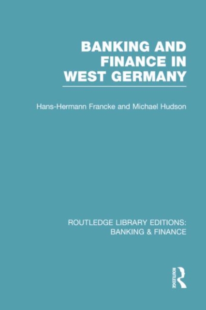 Banking and Finance in West Germany (RLE Banking & Finance), Paperback / softback Book