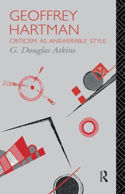 Geoffrey Hartman : Criticism as Answerable Style, Paperback / softback Book