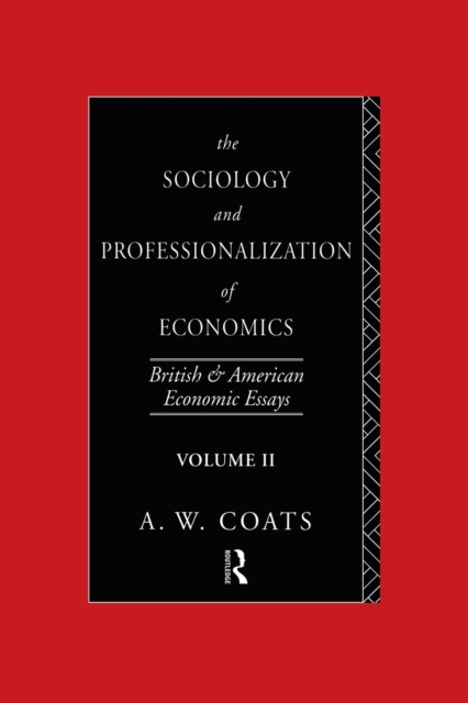 The Sociology and Professionalization of Economics : British and American Economic Essays, Volume II, Paperback / softback Book